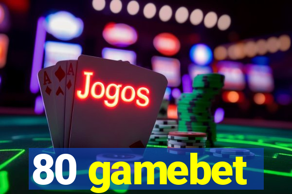 80 gamebet